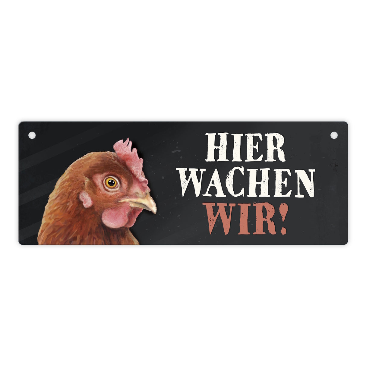 Metallschild mit Huhn Motiv und Spruch: Hier wachen wir!