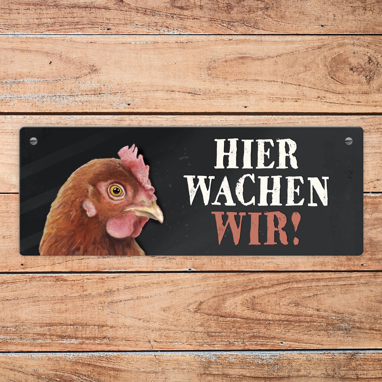 Metallschild mit Huhn Motiv und Spruch: Hier wachen wir!