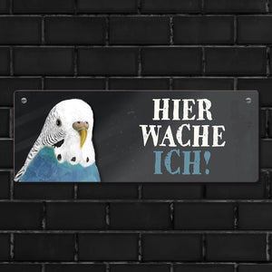 Metallschild mit Wellensittich blau Motiv und Spruch: Hier wache ich!