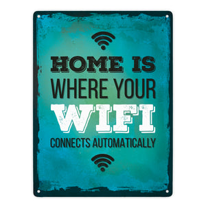 Home is where your wifi connects automatically Metallschild