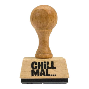 Chill mal… Holzstempel