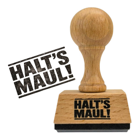 Halt's Maul Holzstempel