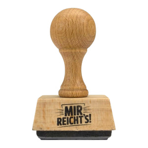 Mir reicht's!  Holzstempel