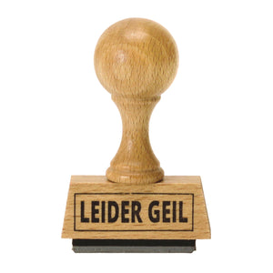 Leider geil Holzstempel