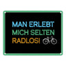 Man erlebt mich selten radlos Metallschild - Fahrrad, Mountainbike, BMX, Rennrad, Hobby, Liebe, Natur, Rat