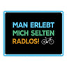 Man erlebt mich selten radlos Metallschild - Fahrrad, Mountainbike, BMX, Rennrad, Hobby, Liebe, Natur, Rat