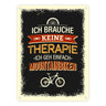 Keine Therapie - nur Radfahren Metallschild- Hobby Rad Bike Fahrrad Radfahrer natur