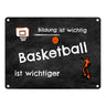 Basketball Metallschild - Arbeit ist wichtig Basketball ist wichtiger