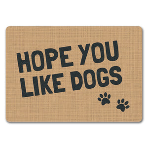 Fußmatte Hope you like dogs mit Pfotenabdruck - Türmatte Hund Haustier