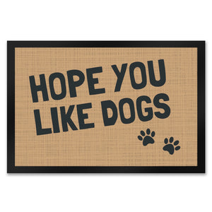 Fußmatte Hope you like dogs mit Pfotenabdruck - Türmatte Hund Haustier