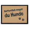 Fußmatte Hope you like dogs mit Pfotenabdruck - Türmatte Hund Haustier