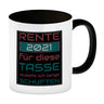 Rente 2021 Kaffeebecher - dafür musste ich lange arbeiten - Vintage Tasse bedruckt