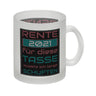 Rente 2021 Kaffeebecher - dafür musste ich lange arbeiten - Vintage Tasse bedruckt