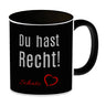 Du hast Recht! Schatz mit Herz Kaffeebecher