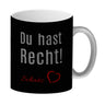 Du hast Recht! Schatz mit Herz Kaffeebecher