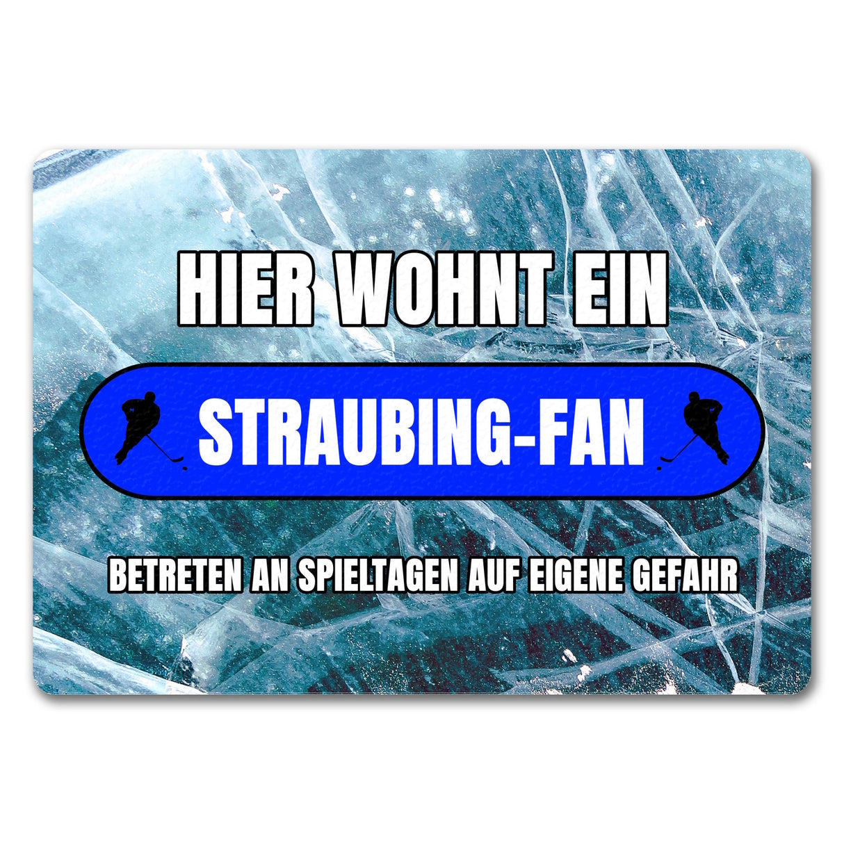 Hier wohnt ein Straubing-Fan Fußmatte in 35x50 cm mit Eishallen Boden-Motiv