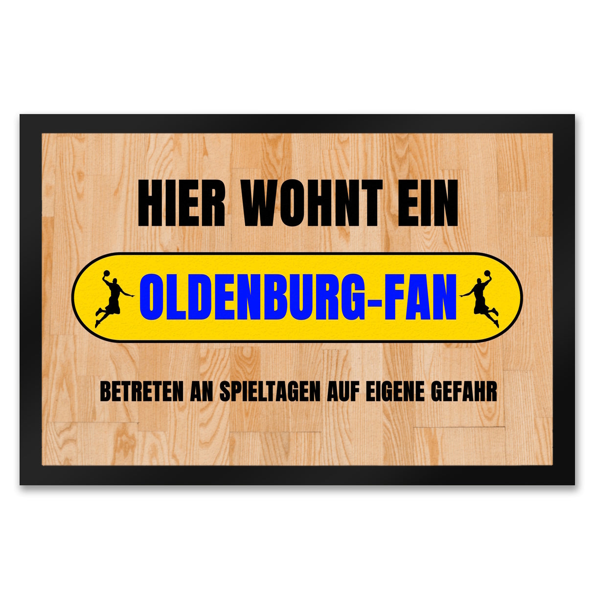 Hier wohnt ein Oldenburg-Fan Fußmatte in 35x50 cm mit Turnhallenboden Motiv