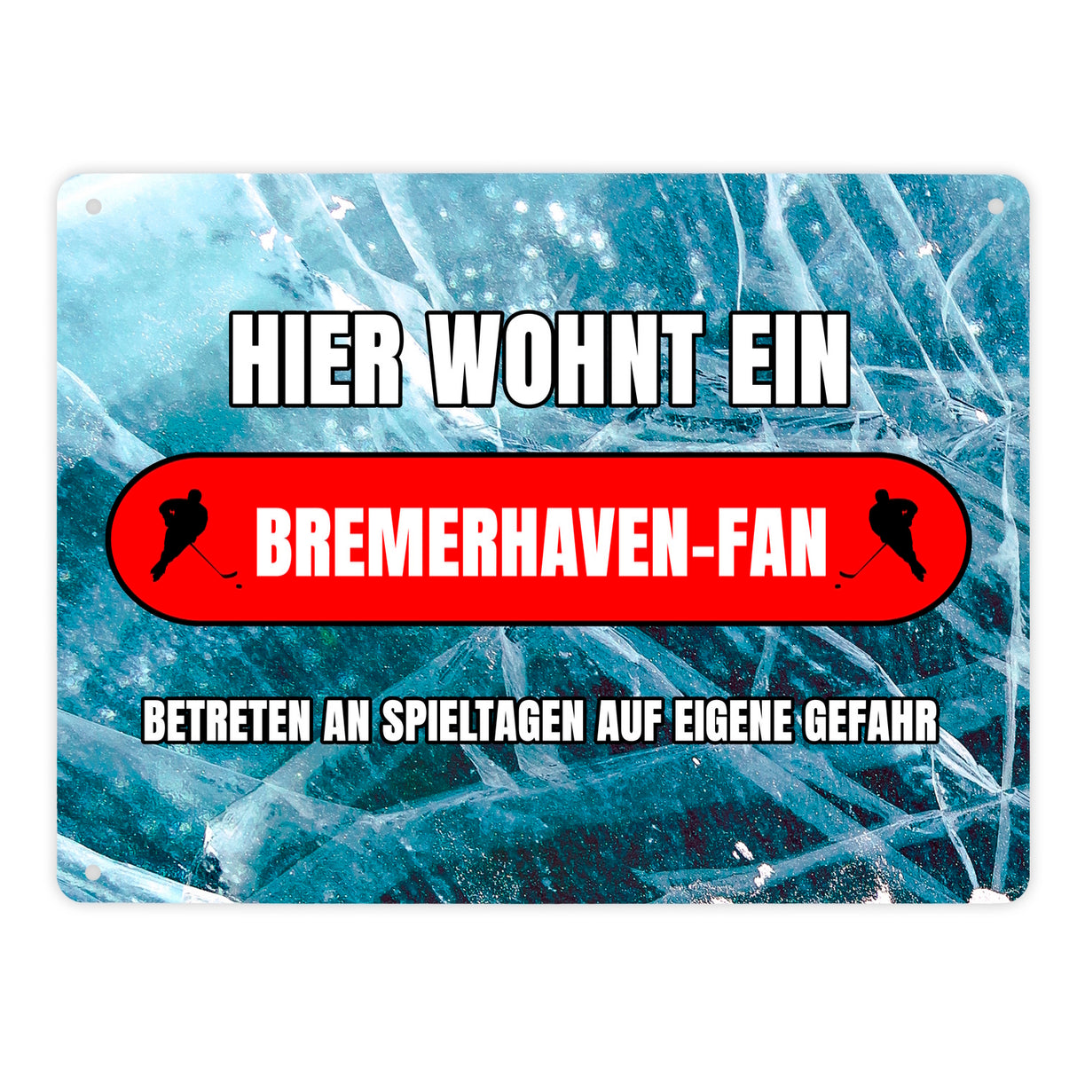 Hier wohnt ein Bremerhaven-Fan Metallschild in 15x20 cm mit Eishallen Boden-Motiv
