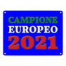 Metallschild in 15x20 cm Campione Europeo 2021 Italia Europameister scudo di metallo