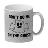 Kaffeebecher mit witzigem Geistermotiv und Spruch - Don't go me on the Ghost