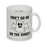 Kaffeebecher mit witzigem Geistermotiv und Spruch - Don't go me on the Ghost