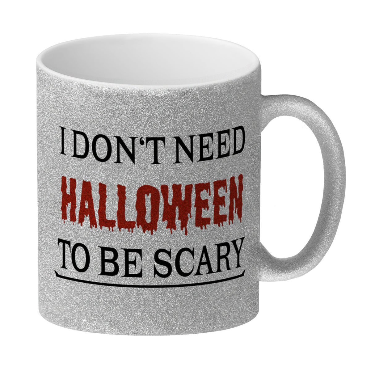 Kaffeetasse mit lustigem Motiv und Spruch - I don't need Halloween to be scary