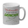 Weihnachten bringt mich zum grinchen Kaffeebecher mit Spruch