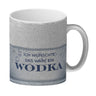 Ich wünschte das wäre ein Wodka Kaffeebecher