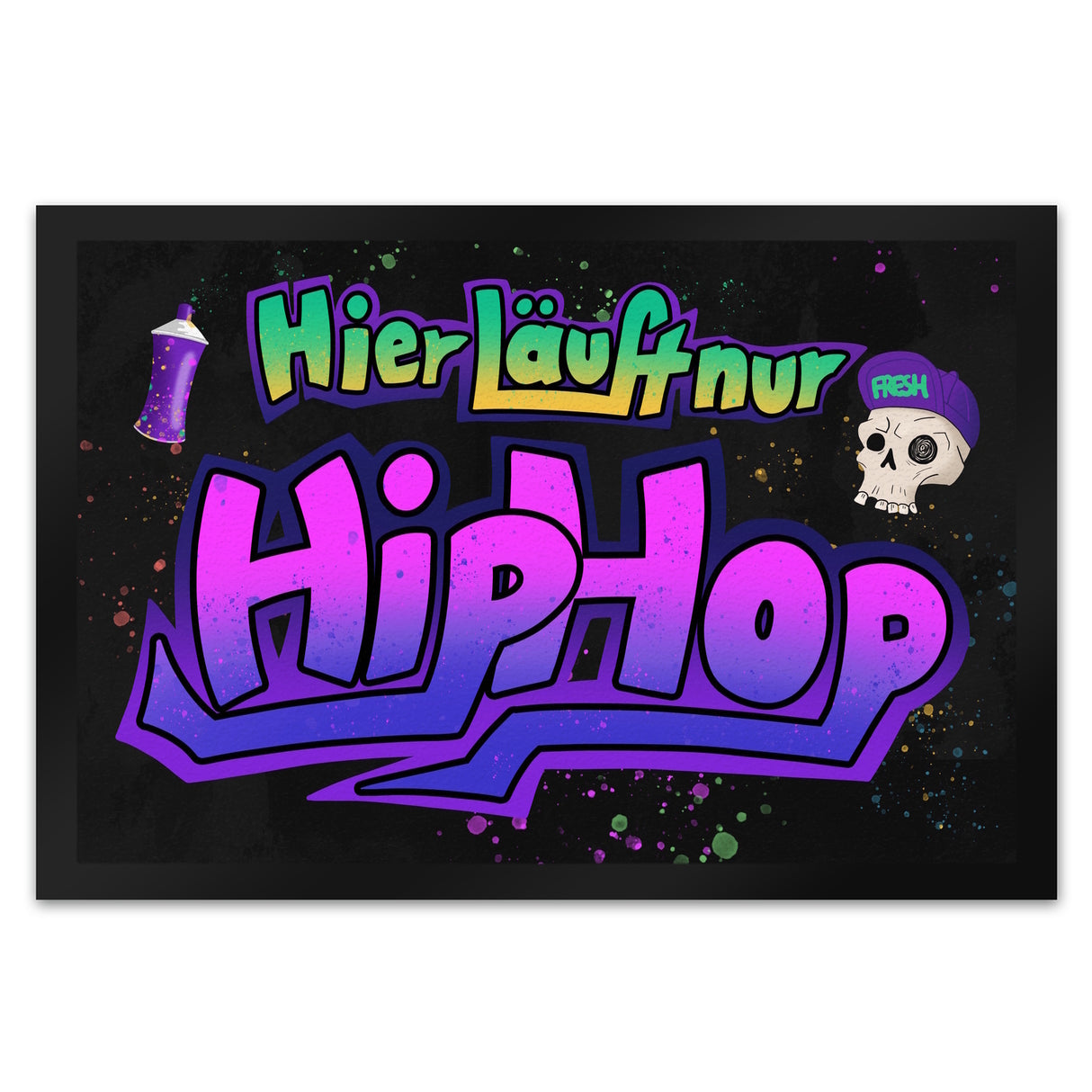 Graffitimotiv Fußmatte mit Spruch - Hier läuft nur Hip-Hop