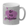 Be my Valentine Kaffeebecher mit rosa Farbkleks