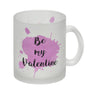 Be my Valentine Kaffeebecher mit rosa Farbkleks