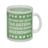 Bei mir ist jeden Tag Ostern - Ich suche immer irgendwas lustige Kaffeetasse