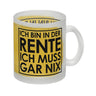 Ich bin in der Rente ich muss gar nix Kaffeebecher für den Ruhestand