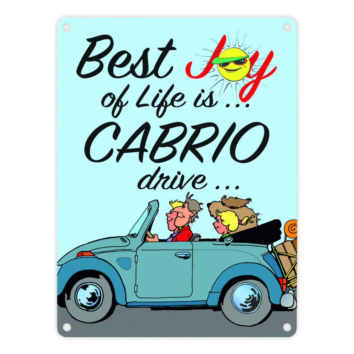 Best Joy of Life is Cabrio drive Metallschild