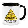 Erst blasen dann schlucken Kaffeebecher mit Spruch