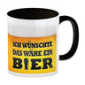 Ich wünschte das wäre ein Bier Kaffeebecher mit Biermotiv