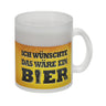 Ich wünschte das wäre ein Bier Kaffeebecher mit Biermotiv