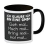 Ich glaube ich bin eine GmbH Büro Kaffeebecher