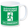 Glückwunsch zur Flucht du Verräter Kaffeebecher