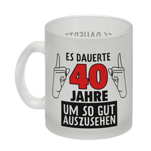 Witziger Kaffeebecher für den 40. Geburtstag mit Motiv: Gutes Aussehen