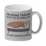 Gib deine Träume nicht so schnell auf… Faultier Kaffeebecher