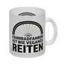 Fahrradfahren ist wie veganes Reiten Kaffeebecher für Radler