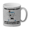 Der Kaffee läuft - sportlicher wird es nicht mehr - Sportmuffel Kaffeebecher