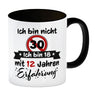 30. Geburtstag Kaffeebecher mit lustigem Spruch: 18 mit Erfahrung