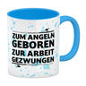 Zum Angeln geboren zur Arbeit gezwungen Kaffeebecher für Angler