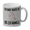 Ich sauf heute Tee bis 2,8 Kamille Kaffeebecher mit Einhorn