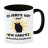 Ich arbeite hart für das Luxusleben meines Hamsters Haustier Kaffeebecher