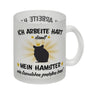 Ich arbeite hart für das Luxusleben meines Hamsters Haustier Kaffeebecher