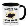 Ich arbeite hart für das Luxusleben meiner Maus Haustier Kaffeebecher