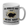 Ich arbeite hart für das Luxusleben meiner Maus Haustier Kaffeebecher